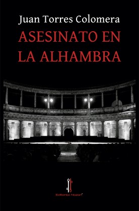 ‘Asesinato en la Alhambra’, nueva novela de Juan Torres Colomera
